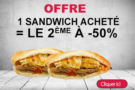 1 SANDWICH ACHETE = LE 2EME A -50%